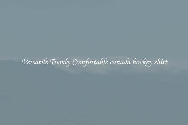 Versatile Trendy Comfortable canada hockey shirt