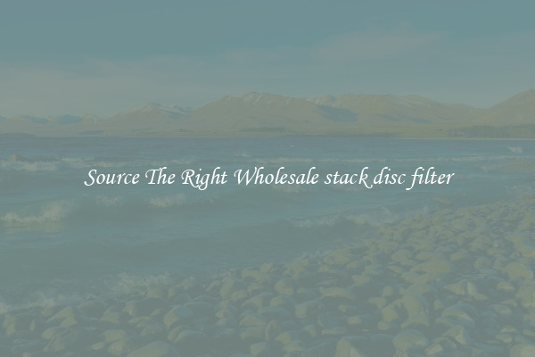 Source The Right Wholesale stack disc filter