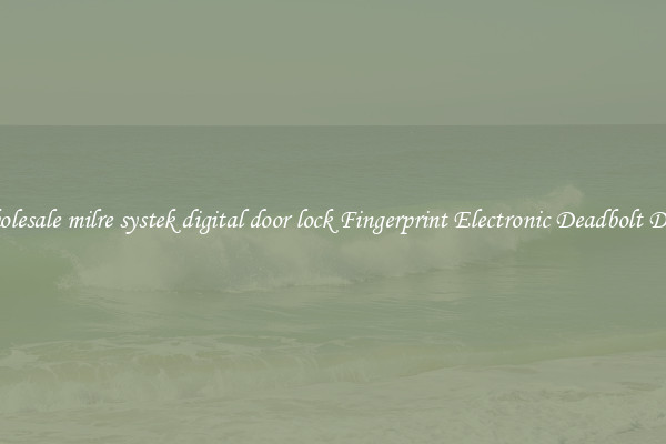 Wholesale milre systek digital door lock Fingerprint Electronic Deadbolt Door 