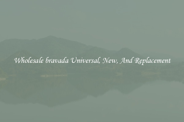 Wholesale bravada Universal, New, And Replacement