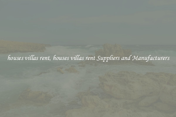 houses villas rent, houses villas rent Suppliers and Manufacturers