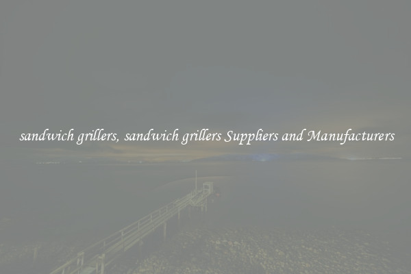 sandwich grillers, sandwich grillers Suppliers and Manufacturers