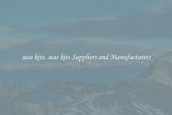 seas kits, seas kits Suppliers and Manufacturers
