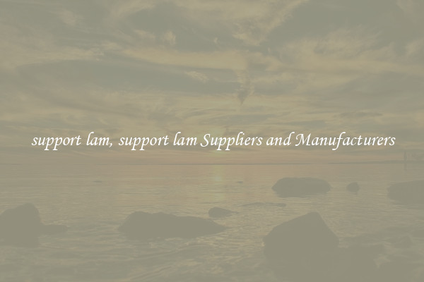 support lam, support lam Suppliers and Manufacturers