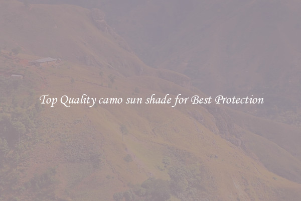 Top Quality camo sun shade for Best Protection