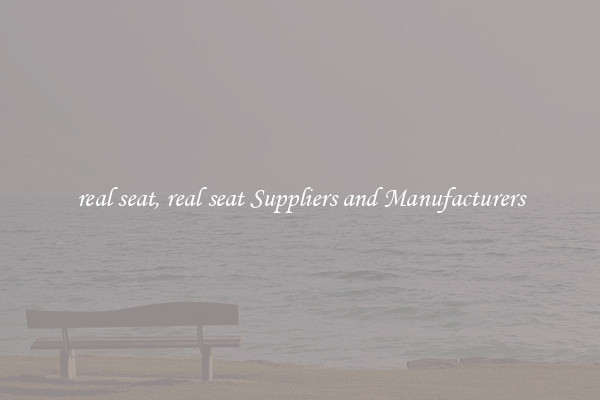 real seat, real seat Suppliers and Manufacturers