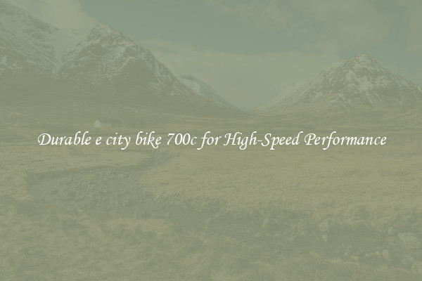 Durable e city bike 700c for High-Speed Performance