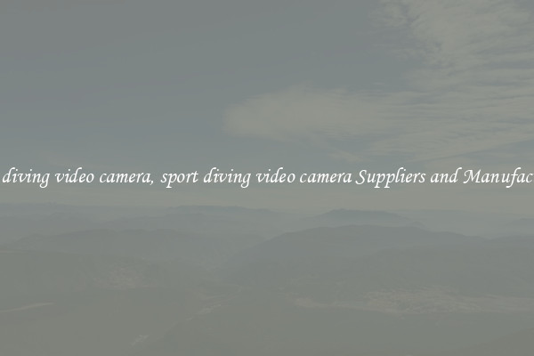 sport diving video camera, sport diving video camera Suppliers and Manufacturers