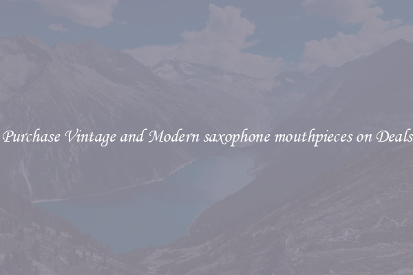 Purchase Vintage and Modern saxophone mouthpieces on Deals