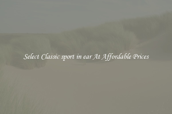 Select Classic sport in ear At Affordable Prices