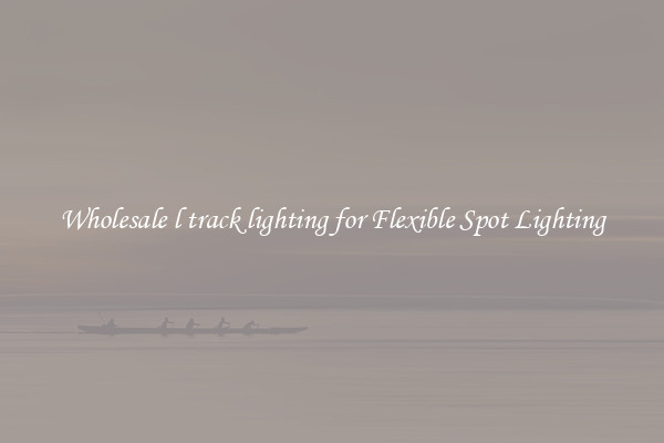 Wholesale l track lighting for Flexible Spot Lighting