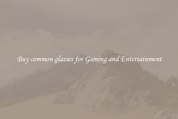 Buy common glasses for Gaming and Entertainment