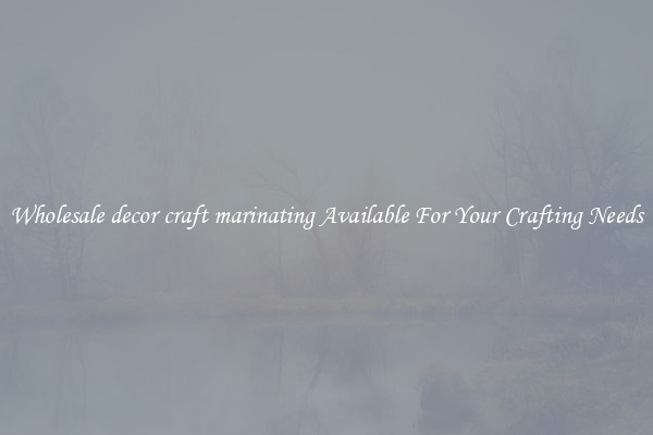 Wholesale decor craft marinating Available For Your Crafting Needs